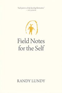 Field Notes for the Self by Randy Lundy