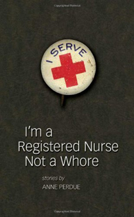 I'm a Registered Nurse Not a Whore