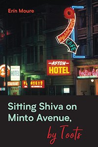 Sitting Shiva on Minto Avenue, by Toots