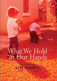 What We Hold in Our Hands