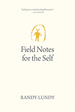 Field Notes for the Self by Randy Lundy