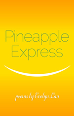 Pineapple Express by Evelyn Lau